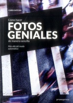 portada Como Hacer Fotos Geniales de Manera Sencilla (in Spanish)
