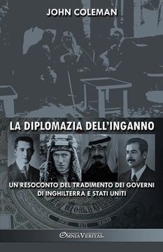 portada La diplomazia dell'inganno: un resoconto del tradimento dei governi di Inghilterra e Stati Uniti (in Italian)