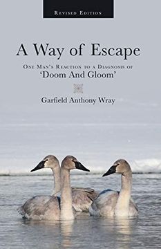 portada A way of Escape: One Man's Reaction to a Diagnosis of 'doom and Gloom' (in English)