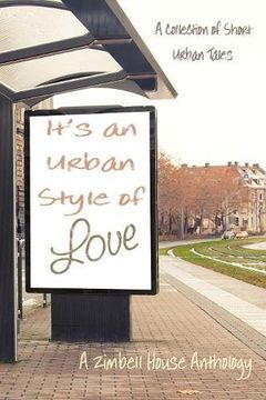 portada It's an Urban Style of Love: A Collection of Short Urban Tales: A Zimbell House Anthology