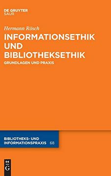portada Informationsethik und Bibliotheksethik: Grundlagen und Praxis. Bibliotheks- und Informationspraxis 68. (en Alemán)