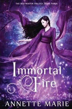 portada Immortal Fire: Volume 3 (The Red Winter Trilogy) (en Inglés)