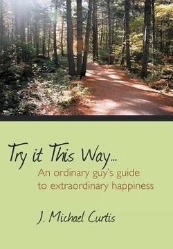 portada try it this way...: an ordinary guy's guide to extraordinary happiness (en Inglés)