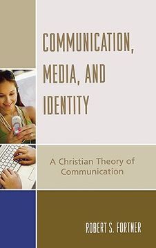 portada communication, media, and identity: a christian theory of communication (en Inglés)