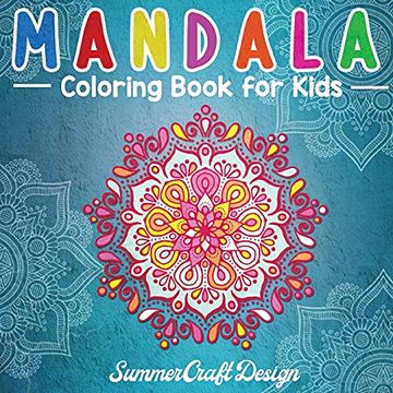 portada Mandala Coloring Book for Kids: Easy and fun Mandala Designs to Color. Perfect for Kids, Teens and Adults who Want to Start the World of Mandalas. (in English)