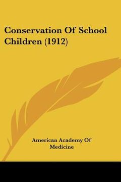 portada conservation of school children (1912) (en Inglés)