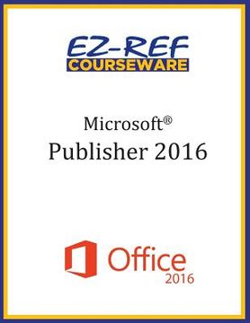 portada Microsoft Publisher 2016: Overview: Student Manual (Black & White) (in English)