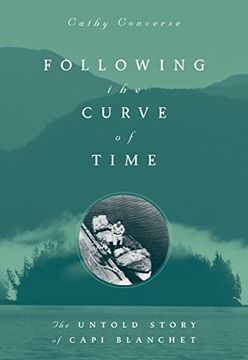 portada Following the Curve of Time: The Legendary m. Wylie Blanchet (en Inglés)