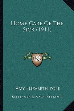 portada home care of the sick (1911) (en Inglés)