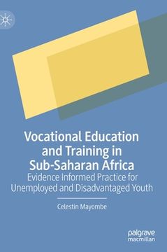 portada Vocational Education and Training in Sub-Saharan Africa: Evidence Informed Practice for Unemployed and Disadvantaged Youth (en Inglés)