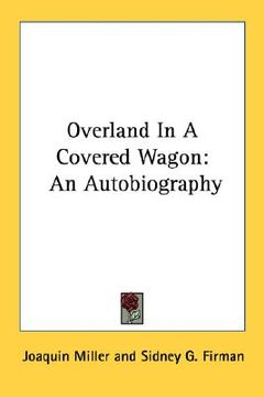 portada overland in a covered wagon: an autobiography (en Inglés)