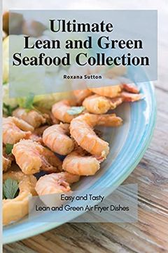 portada Ultimate Lean and Green Seafood Collection: Easy and Tasty Lean and Green air Fryer Dishes (in English)