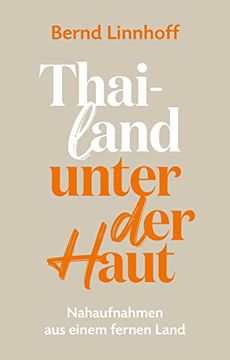 portada Thailand Unter der Haut: Nahaufnahmen aus Einem Fernen Land (en Alemán)