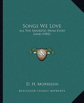 portada songs we love: all the favorites from every land (1902) (en Inglés)