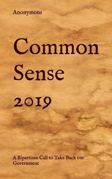 portada Common Sense 2019: A Bipartisan Call to Take Back Our Government (en Inglés)