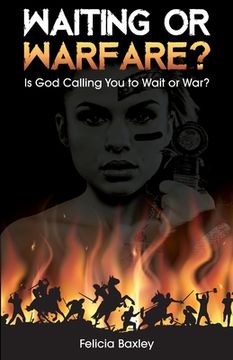 portada Waiting or Warfare?: Is God Telling You to Wait or War? (in English)