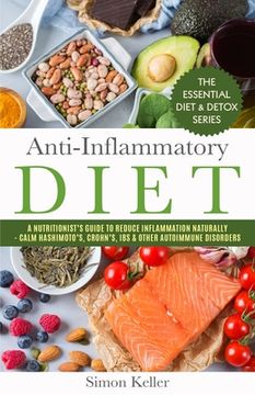 portada Anti-Inflammatory Diet: A Nutritionist'S Guide to Reduce Inflammation Naturally - Calm Hashimoto'S, Crohn'S, ibs & Other Autoimmune Disorders 