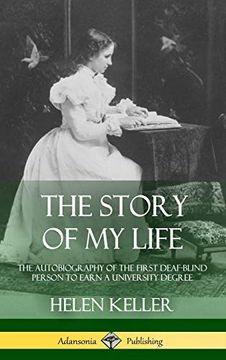 portada The Story of my Life: The Autobiography of the First Deaf-Blind Person to Earn a University Degree (Hardcover) (en Inglés)