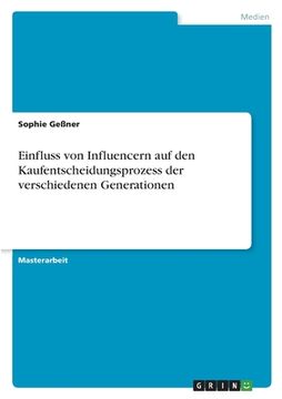 portada Einfluss von Influencern auf den Kaufentscheidungsprozess der verschiedenen Generationen (in German)