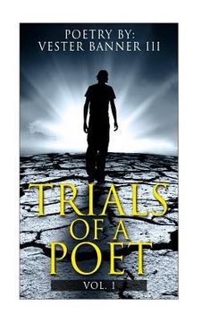 portada Trials of a Poet Vol. 1: Poetry (en Inglés)