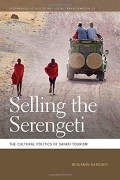 portada Selling the Serengeti : The Cultural Politics of Safari Tourism 