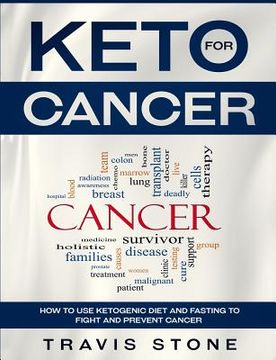 portada Keto for Cancer: How to Use the Ketogenic Diet and Fasting to Fight and Prevent Cancer (en Inglés)