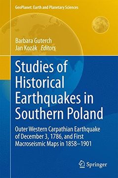 portada Studies of Historical Earthquakes in Southern Poland: Outer Western Carpathian Earthquake of December 3, 1786, and First Macroseismic Maps in 1858-1901 (Geoplanet: Earth and Planetary Sciences) (in English)