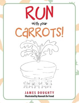 portada Run with Your Carrots! (en Inglés)