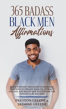 portada 365 Badass Black Men Affirmations: Daily Positive Thoughts to Increase Confidence, Create Wealth, Attract Success, and Boost Self-Esteem for the Power (in English)