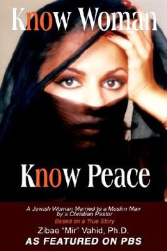 portada know woman know peace: a jewish woman married to a muslim man by a christian pastor (in English)