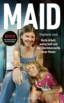 portada Maid: Harte Arbeit, Wenig Geld und der Überlebenswille Einer Mutter. Das Buch zur Netflix-Serie (in German)