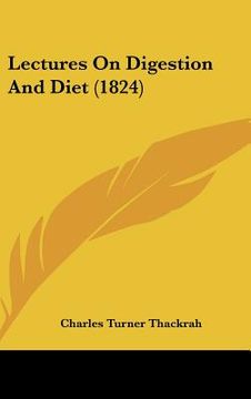 portada lectures on digestion and diet (1824) (in English)