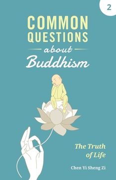 portada Common Questions about Buddhism: The Truth of Life (en Inglés)