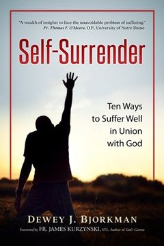 portada Self Surrender: Ten Ways to Suffer Well in Union with God and the Rhineland Mystics