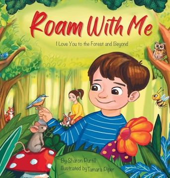 portada Roam With me: I Love you to the Forest and Beyond (Wherever Shall we go Children's Bedtime Story) (en Inglés)