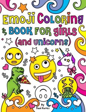 portada Emoji Coloring Book for Girls and Unicorns: New Emojis, Silly faces, Inspirational quotes, Cute Animals, 40 pages of Fun Girl Emoji Coloring Activity ... Kids, Unicorns, Tweens, Teens & Adults!