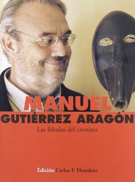 portada Manuel Gutierrez Aragon: Las Fabulas Del Cronista