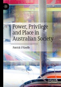 portada Power, Privilege and Place in Australian Society (in English)