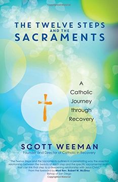portada The Twelve Steps and the Sacraments: A Catholic Journey Through Recovery (in English)