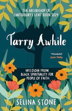 portada Tarry Awhile: Wisdom From Black Spirituality for People of Faith: The Archbishop of Canterbury's Lent Book 2024: Foreword by Justin Welby (en Inglés)