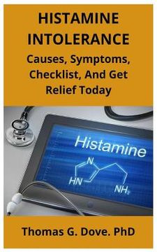 portada Histamine Intolerance: Causes, Symptoms, Checklist, And Get Relief Today (en Inglés)
