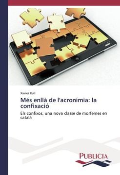 portada Més enllà de l'acronímia: la confixació: Els confixos, una nova classe de morfemes en català