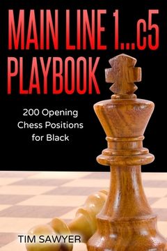 portada Main Line 1...c5 Playbook: 200 Opening Chess Positions for Black (en Inglés)