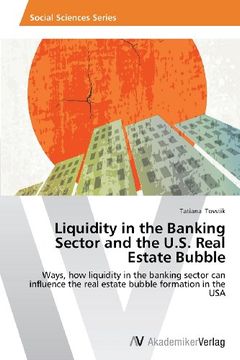 portada Liquidity in the Banking Sector and the U.S. Real Estate Bubble