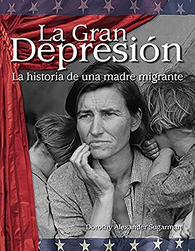portada La Gran Depresión: La Historia de una Madre Migrante (The Great Depression: A Migrant Mother's Story) (in Spanish)