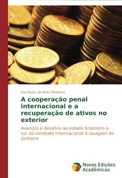 portada A cooperação penal internacional e a recuperação de ativos no exterior: Avanços e desafios ao estado brasileiro à luz do combate internacional à lavagem de dinheiro