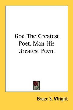 portada god the greatest poet, man his greatest poem (en Inglés)