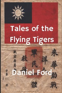 portada Tales of the Flying Tigers: Five Books about the American Volunteer Group, Mercenary Heroes of Burma and China (en Inglés)