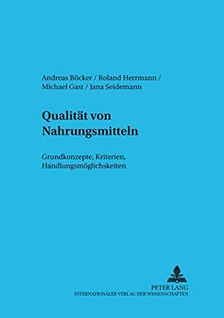 portada Qualitaet von Nahrungsmitteln: Grundkonzepte, Kriterien, Handlungsmoeglichkeiten de Andreas Bocker(Peter Lang) (in German)