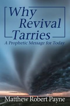 portada Why Revival Tarries: A Prophetic Messsage for Today (en Inglés)